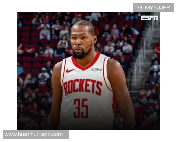 火箭队若能将KD视为二号武器将成为联盟最具威胁的球队