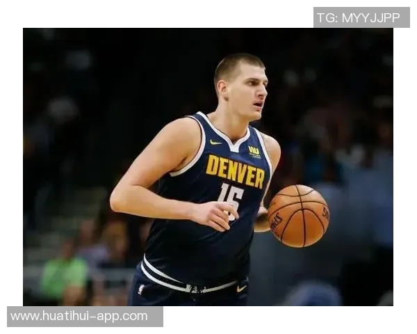 法里埃德力挺约基奇称其努力不懈新秀时期身材臃肿如今已成肌肉男